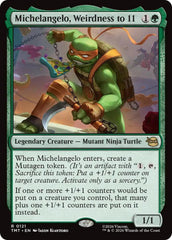 Michelangelo, Weirdness to 11 Normal